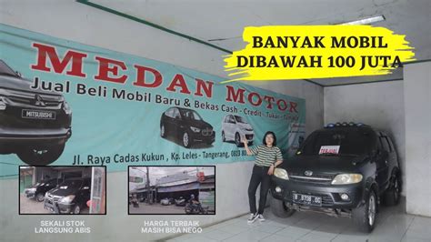 Mobil Bekas Di Bawah 100 Juta Istimewa Showroom Medan Motor Youtube