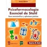 Psicofarmacolog A Esencial De Stahl Bases Neurocient Ficas Y