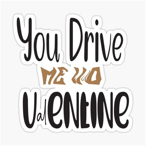 You Drive Me Wild Valentine Sticker For Sale By Fartadotcom Redbubble