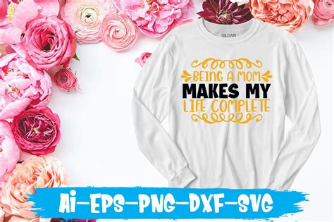 Being A Mom Makes My Life Complete Graphic By Cutesycrafts