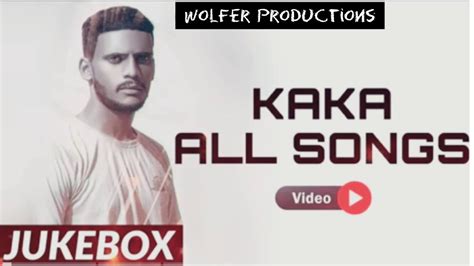 All New Latest Tracks By Kaka Jukebox Full Album Punjabi Songs 2020