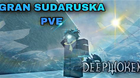 Gran Sudaruska Pve Progression Deepwoken Youtube