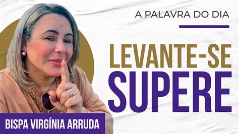 Virgínia Arruda DEUS VAI TE AJUDAR A SE SUPERAR A Palavra do Dia