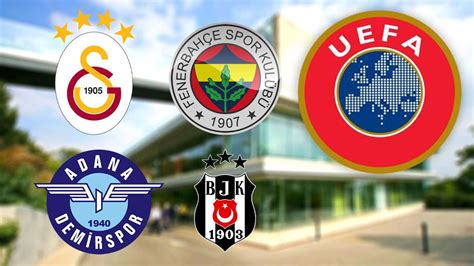 Adana Demirspor Be Ikta Fenerbah E Ve Galatasaray N Uefa Geliri