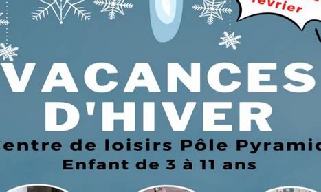 Programme Des Vacances D Hiver Au Centre De Loisirs P Le Pyramide