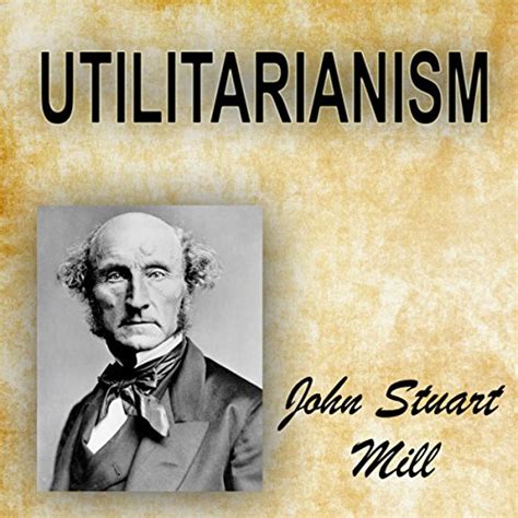 Utilitarianism John Stuart Mill Digital Music