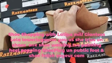 Guess My ShoeSize Shoe Shopping With Latina Milf Giantess Lola Toweringvover You As She Tries On