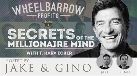 Secrets Of The Millionaire Mind With T Harv Ecker Jake Gino