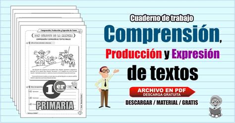 Cuaderno de comprensión producción y expresión de textos 1º grado