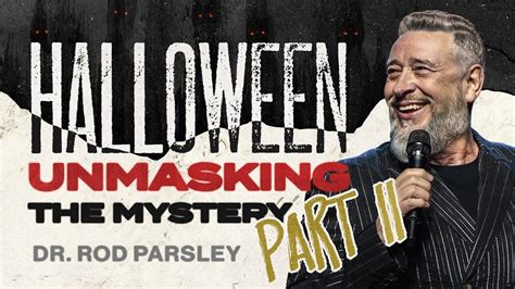 Halloween Unmasking The Mysteries Part II Dr Rod Parsley YouTube