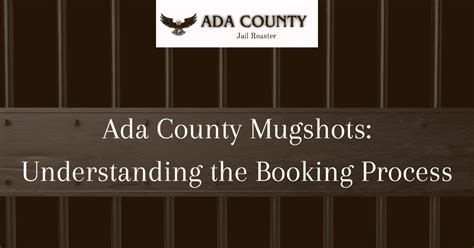 Ada County Mugshots: Understanding the Booking Process