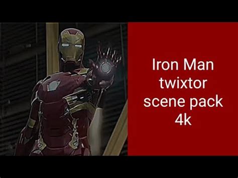 Iron Man Twixtor Scene Pack K Youtube