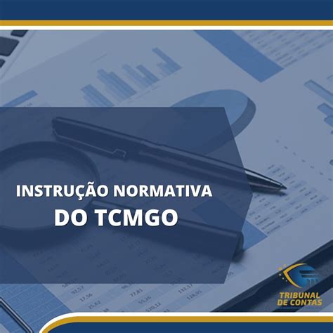 Atenção jurisdicionados TCMGO publica Instrução Normativa n 004 2023