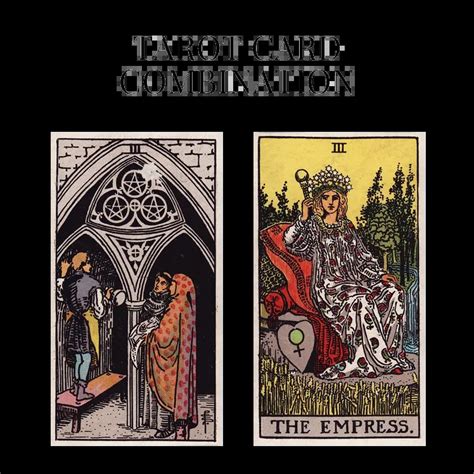 Three Of Pentacles And The Empress Tarot Card Combination