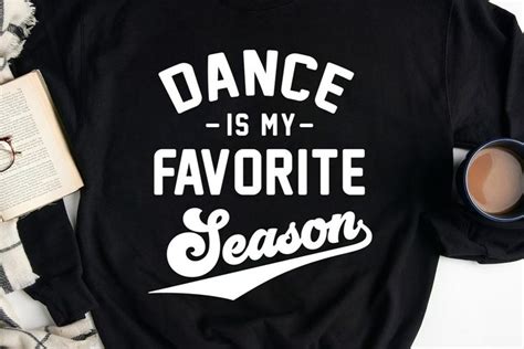 Dance Is My Favorite Season Svg Dance Cut File