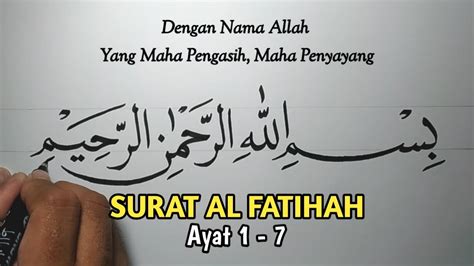 Menulis Surat Al Fatihah Beserta Artinya Kaligrafi Pemula Youtube