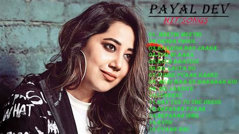 Payal Dev Top 15 Best Payal Dev Superhit Songs Bollywood Romantic