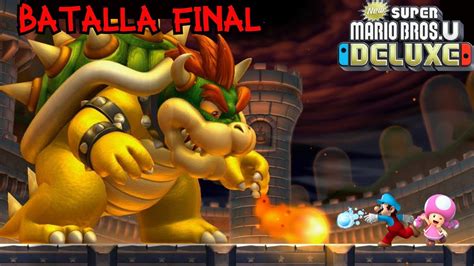 BATALLA FINAL De New Super Mario Bros U Deluxe YouTube