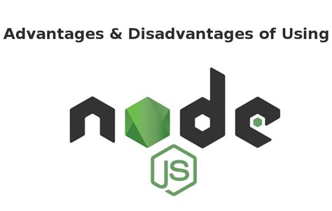 Advantages And Disadvantages Of Node Js Web App Development