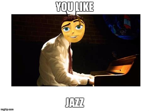 Berry Bee Benson You Like Jazz Imgflip