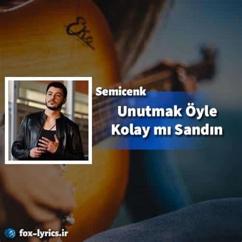 ترجمه آهنگ Unutmak Öyle Kolay mı Sandın از Semicenk