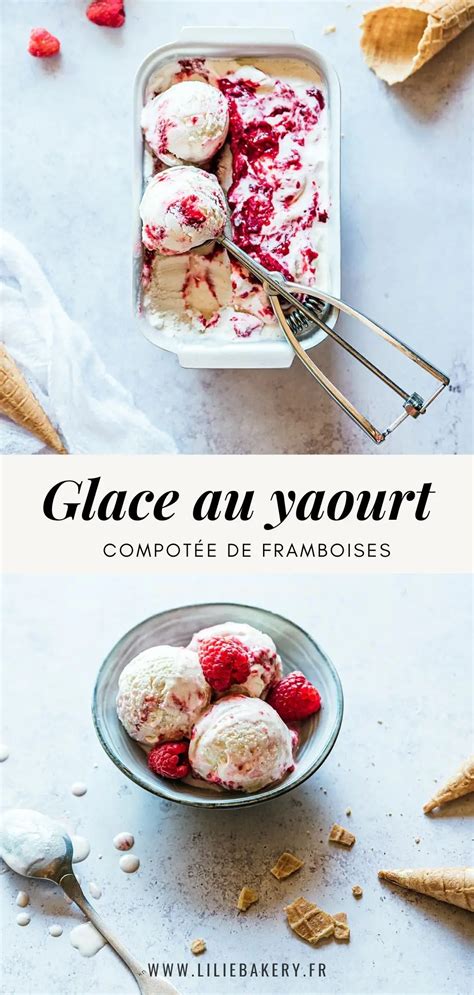 Glace Au Yaourt Onctueuse Compot E De Framboises Lilie Bakery