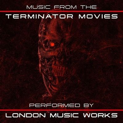 Music From the Terminator Movies (by London Music Works)