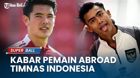 Kabar Pemain Abroad Timnas Indonesia Elkan Baggott Dan Pratama Arhan