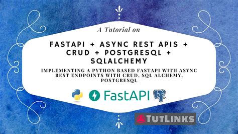 Implementing Async Rest Apis In Fastapi With Postgresql Crud Tutlinks