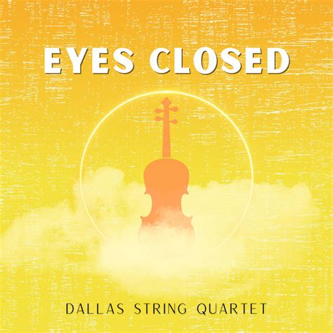 Eyes Closed Single By Dallas String Quartet Spotify