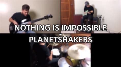 Nothing Is Impossible Planetshakers Cover Youtube