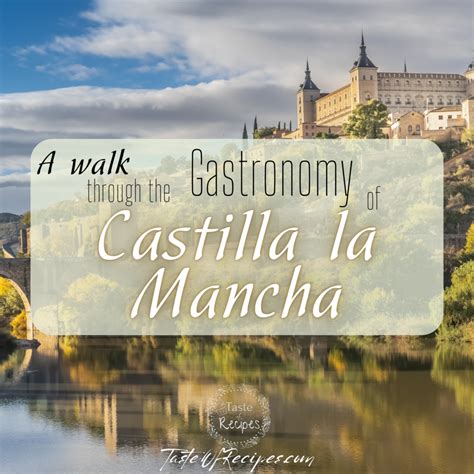 Castilla la Mancha Gastronomy, a traditional cuisine