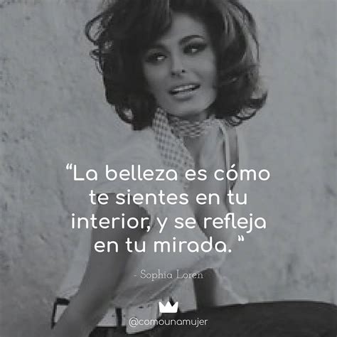 La Belleza Es Como Te Sientes En Tu Interior Y Se Refleja En Tu Mirada