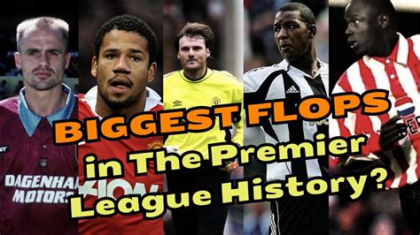 Premier League S Biggest Flops The Top 5 Worst Players In History