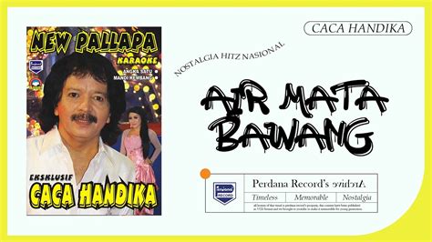 Caca Handika Ft New Pallapa Air Mata Bawang Official Musik Video