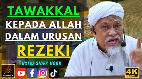 Ustaz Sidek Noor Tawakkal Kepada Allah Dalam Urusan Rezeki Youtube