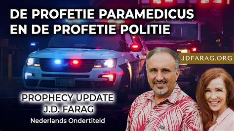 Jd Farag De Profetie Paramedicus En De Profetie Politie Bijbel Pu