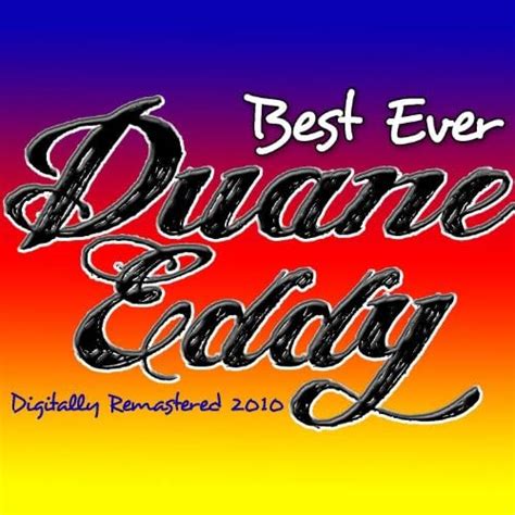 Best Ever Duane Eddy Digitally Remastered By Duane Eddy On