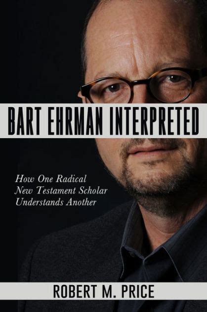 Bart Ehrman Interpreted By Robert M Price Paperback Barnes And Noble®