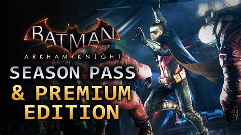 Batman: Arkham Knight Season Pass does include retailer exclusive bonus ...