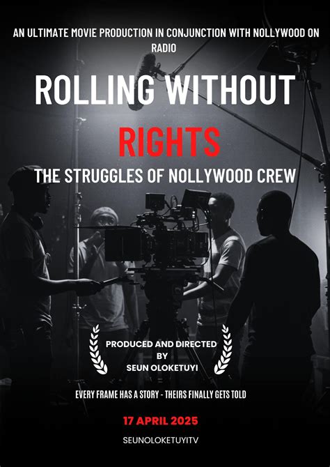 ROLLING WITHOUT THE RIGHTS :THE STRUGGLE OF NOLLYWOOD CREW - An Eye
