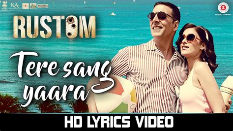 Rustom Tere Sang Yaara Hd Lyrics Video Youtube