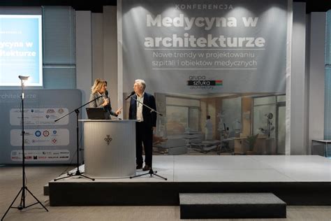 Pierwsza Edycja Konferencji Medycyna W Architekturze Za Nami Sztuka