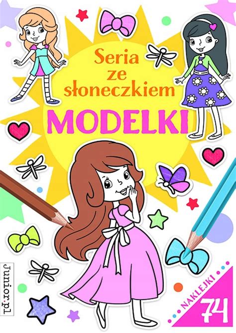 Seria Ze S Oneczkiem Modelki Kolorowanka Nakl