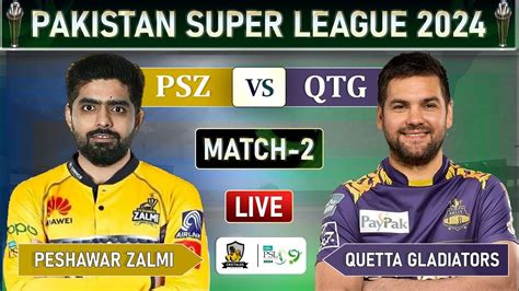 Psl Live Peshawar Zalmi Vs Quetta Gladitors Match Live Commentary