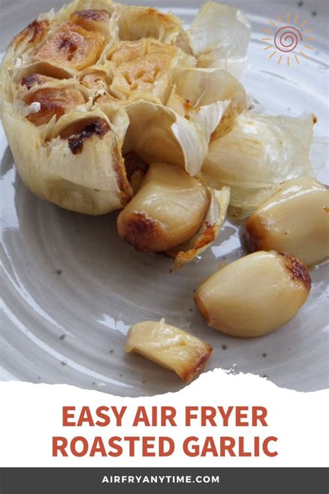 Air Fryer Roasted Garlic Air Fry Anytime