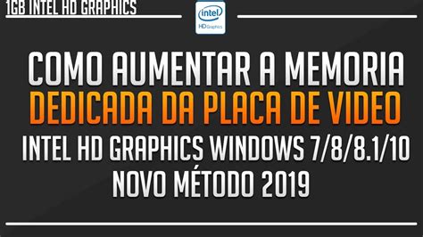 Como Aumentar a Memoria Dedicada Da Placa de vídeo Intel Graphics Até