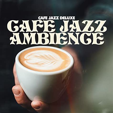 Play Café Jazz Ambience by Cafe Jazz Deluxe on Amazon Music