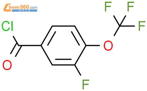 886499 09 8 3 Fluoro 4 trifluoromethoxy benzoyl chlorideCAS号 886499 09