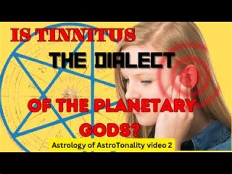 Is TINNITUS The DIALECT Of The PLANETARY GODS The Astrology Of